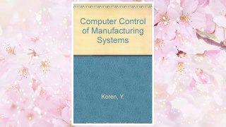 Download PDF Computer Control of Manufacturing Systems FREE