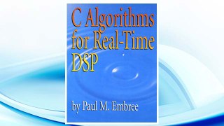 Download PDF C Algorithms for Real-Time DSP FREE