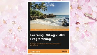 Download PDF Learning RSLogix 5000 Programming FREE