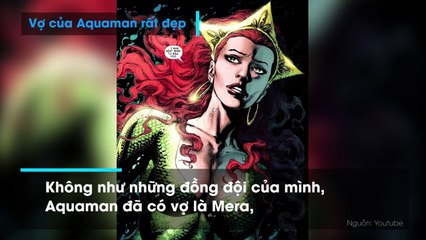 7 sự thật thú vị về Aquaman, siêu anh hùng đến từ biển khơi trong Justice League
