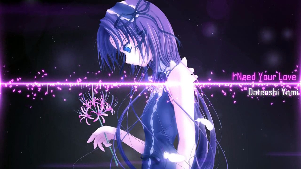「Nightcore」→ I Need Your Love