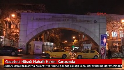 Gazeteci Hüsnü Mahalli Hakim Karşısında