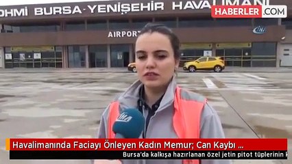Havalimanında Faciayı Önleyen Kadın Memur: Can Kaybı Yaşanabilirdi