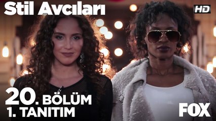 Stil Avcıları 20. Bölüm 1. Tanıtımı