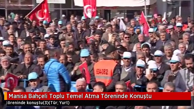 Manisa Bahçeli Toplu Temel Atma Töreninde Konuştu