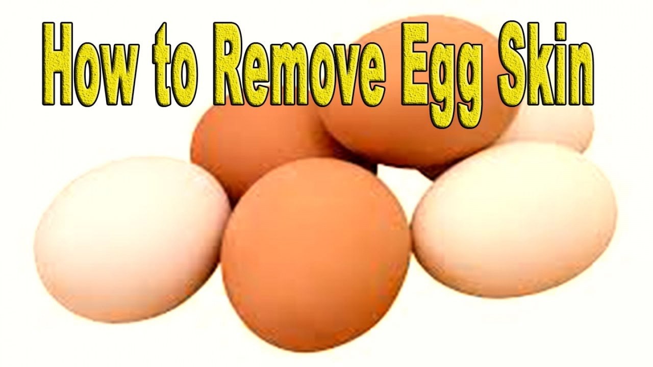 How to Remove Egg Skin (Homemade Remedies)