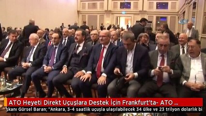 ATO Heyeti Direkt Uçuşlara Destek İçin Frankfurt'ta- ATO Başkanı Gürsel Baran: - "Ankara, 3-4...