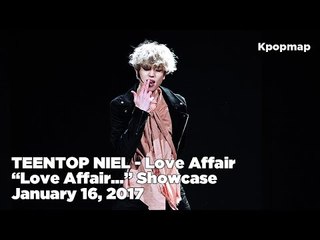 [INSIDE SHOWCASE] 170116 TEENTOP NIEL (틴탑 니엘) - Love Affair (날 울리지마)