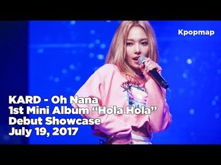 170719 KARD "Hola Hola" Debut Stage - Oh NaNa (카드 오나나, KARD Debut, KARD Fancam, 카드 데뷔 쇼케이스)