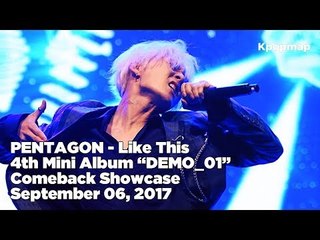 170906 PENTAGON "DEMO_01" Comeback Stage - Like This (펜타곤 "Like This" 컴백무대)