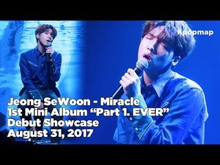 170831 Jeong SeWoon "Part.1 EVER" Debut Stage - Miracle (정세운 "미라클" 데뷔무대)