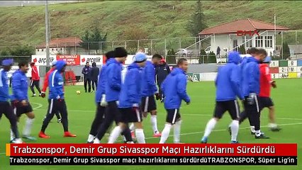 Trabzonspor, Demir Grup Sivasspor Maçı Hazırlıklarını Sürdürdü
