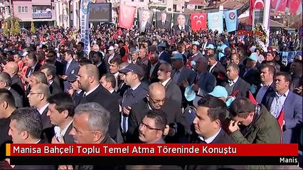 Manisa Bahçeli Toplu Temel Atma Töreninde Konuştu
