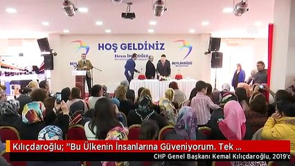 Kılıçdaroğlu: "Bu Ülkenin İnsanlarına Güveniyorum. Tek Güvencem Budur"