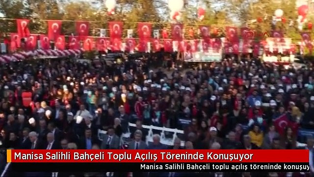Manisa Salihli Bahçeli Toplu Açılış Töreninde Konuşuyor