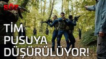 Söz | 22.Bölüm - Tim Pusuya Düşürülüyor!