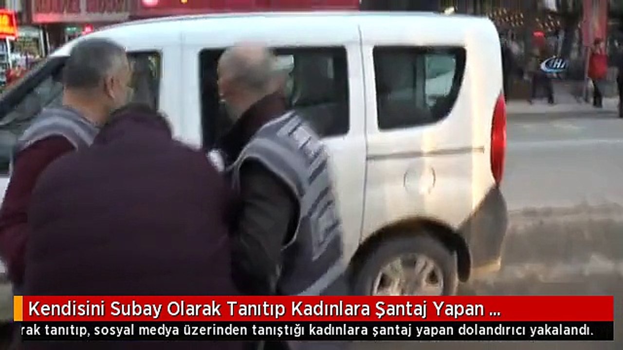 Kendisini Subay Olarak Tanıtıp Kadınlara Şantaj Yapan Dolandırıcı Yakalandı