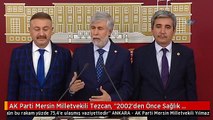 AK Parti Mersin Milletvekili Tezcan, 