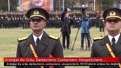 Erdoğan Bu Ordu, Darbecilerin, Cuntacıların, Vesayetçilerin, Fetö'cülerin Ordusu Hiç Değildir-Detay