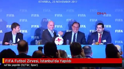 FIFA Futbol Zirvesi, İstanbul'da Yapıldı