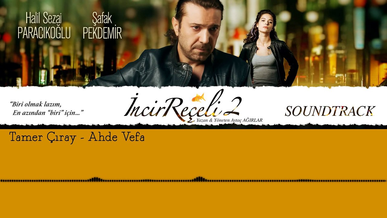 Tamer Çıray - Ahde Vefa  (İncir Reçeli 2 / Soundtrack)