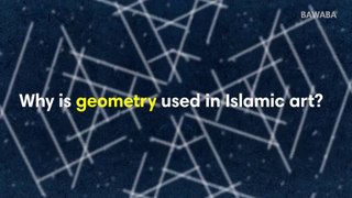 Why is geometry used in Islamic art?