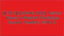 [rFjGU.[F.R.E.E] [R.E.A.D] [D.O.W.N.L.O.A.D]] Fashion Theory: A Reader (Routledge Student Readers) by  PPT