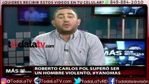 Roberto Carlos Pol superó ser un hombre violento-Más Que Noticias-Video
