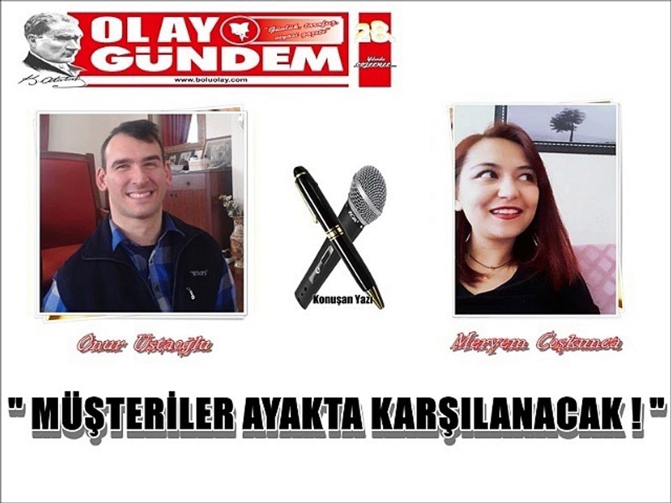 MÜŞTERİLER AYAKTA KARŞILANACAK!