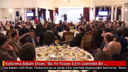 Kalkınma Bakanı Elvan: "Bu Yıl Yüzde 5,5'in Üzerinde Bir Büyüme Performansı Bekliyoruz"