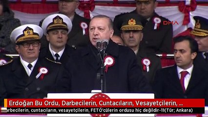 Erdoğan Bu Ordu, Darbecilerin, Cuntacıların, Vesayetçilerin, Fetö'cülerin Ordusu Hiç Değildir-11