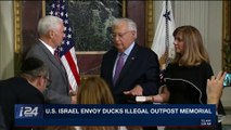 i24NEWS DESK | U.S. Israel envoy ducks illegal outpost memorial | Thursday, November 23rd 2017