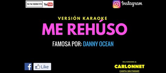 Me rehúso - Danny Ocean (Karaoke)