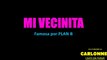 Mi Vecinita - Plan B (Karaoke)