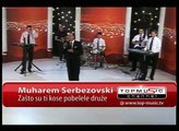 Muharem Serbezovski - Zasto su ti kose pobelele druze Top Music TV