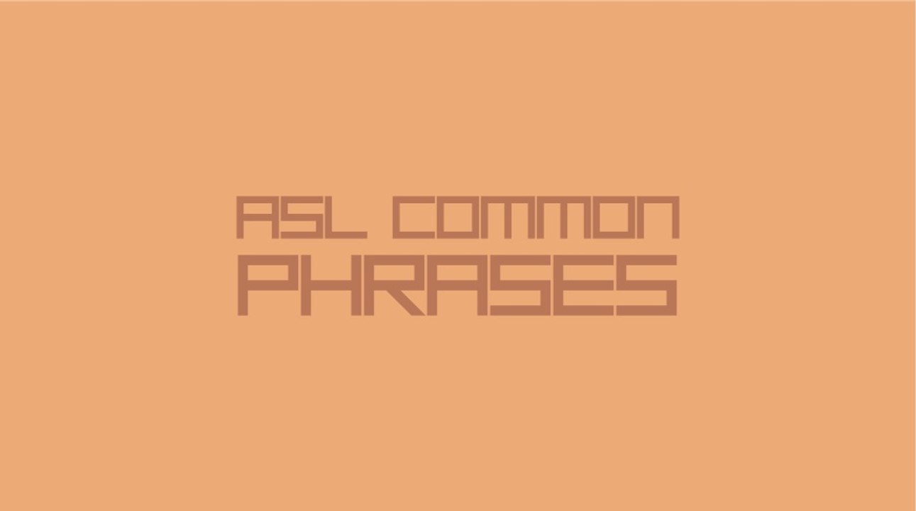 ASL Common Phrases