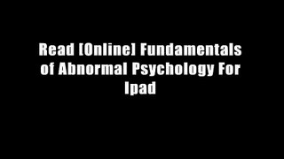 Read [Online] Fundamentals of Abnormal Psychology For Ipad