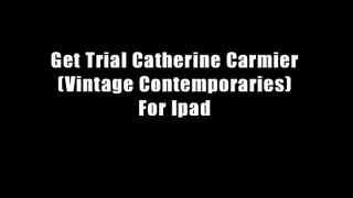 Get Trial Catherine Carmier (Vintage Contemporaries) For Ipad