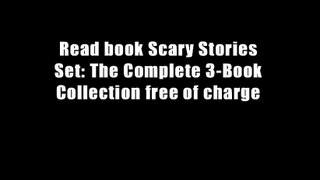 Read book Scary Stories Set: The Complete 3-Book Collection free of charge
