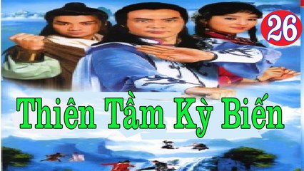 Thiên Tằm Kỳ Biến (1993) - Tập 26 [Lồng Tiếng]