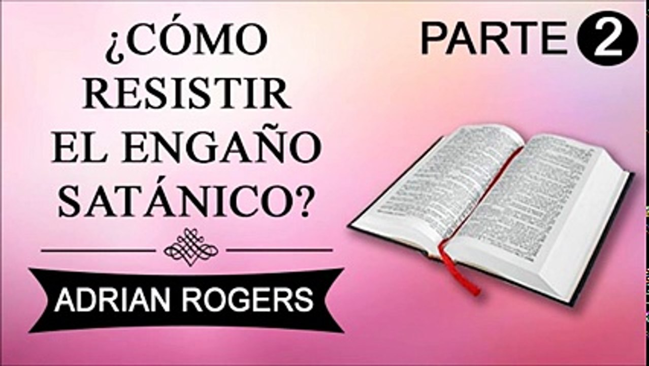 Cómo resistir el engaño satánico Parte 2 | Adrian Rogers | Prédicas cristianas