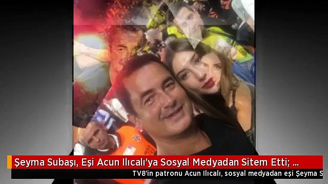 Şeyma Subaşı, Eşi Acun Ilıcalı'ya Sosyal Medyadan Sitem Etti: Keşke Bana da Baksaydın