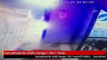 Sancaktepe'de Silahlı Kavga: 1 Ölü 1 Yaralı