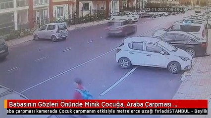 Babasının Gözleri Önünde Minik Çocuğa, Araba Çarpması Kamerada