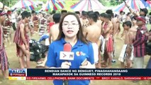 Bendian dance ng Benguet, pinaghahandaang makapasok sa Guinness Records 2018