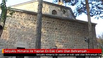 Selçuklu Mimarisi ile Yapılan En Eski Cami Olan Behramşah Camisi İbadete Açıldı