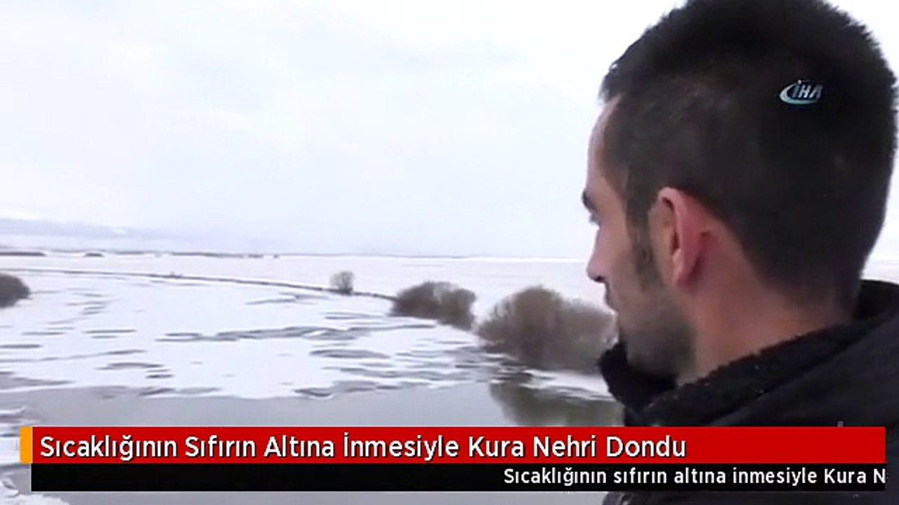 Sıcaklığının Sıfırın Altına İnmesiyle Kura Nehri Dondu