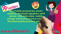 99wish.in Offer Buy best quality mobile accessories, smart watches