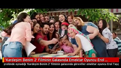 'Kardeşim Benim 2' Filminin Galasında Emektar Oyuncu Erol Taşçı'yı Tartakladılar