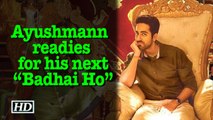 Ayushmann Khurrana readies for his next Badhai Ho